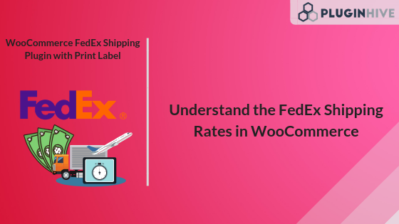 Understand the FedEx shipping rates in WooCommerce