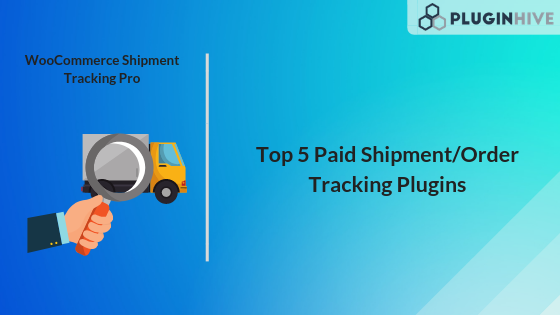 Top 5 Paid WooCommerce Shipment Tracking Plugins