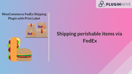 Shipping perishable items via FedEx
