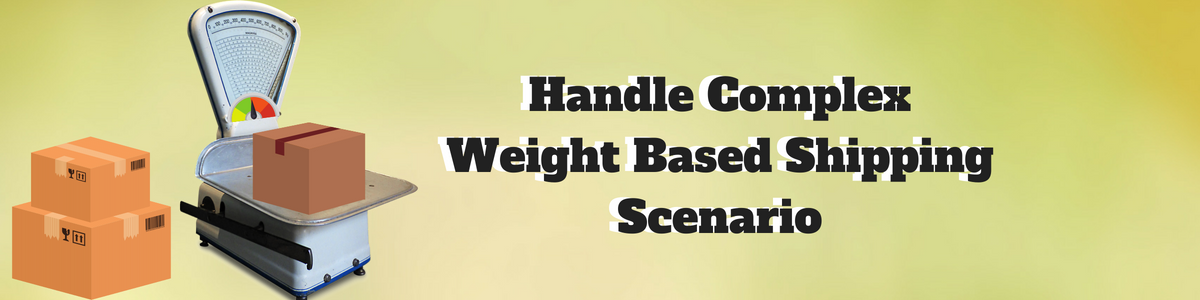 Handle Complex Weight Based Shipping Scenario