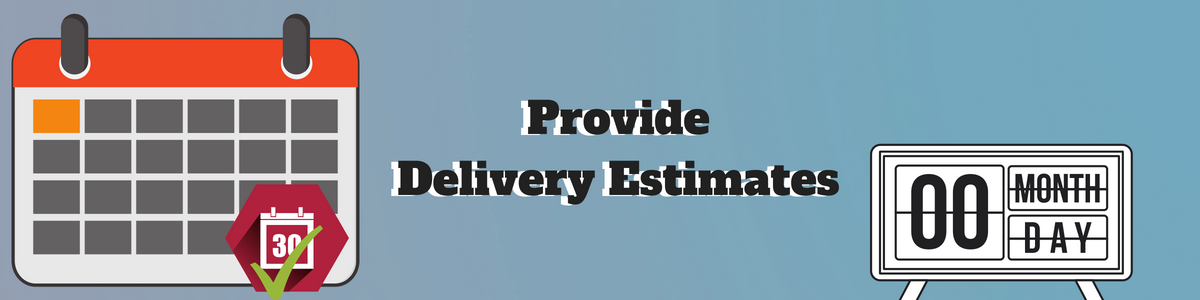 Provide Delivery Estimates