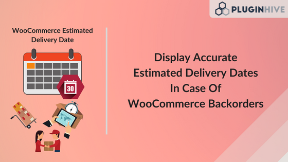 WooCommerce Estimated Delivery Date plugin