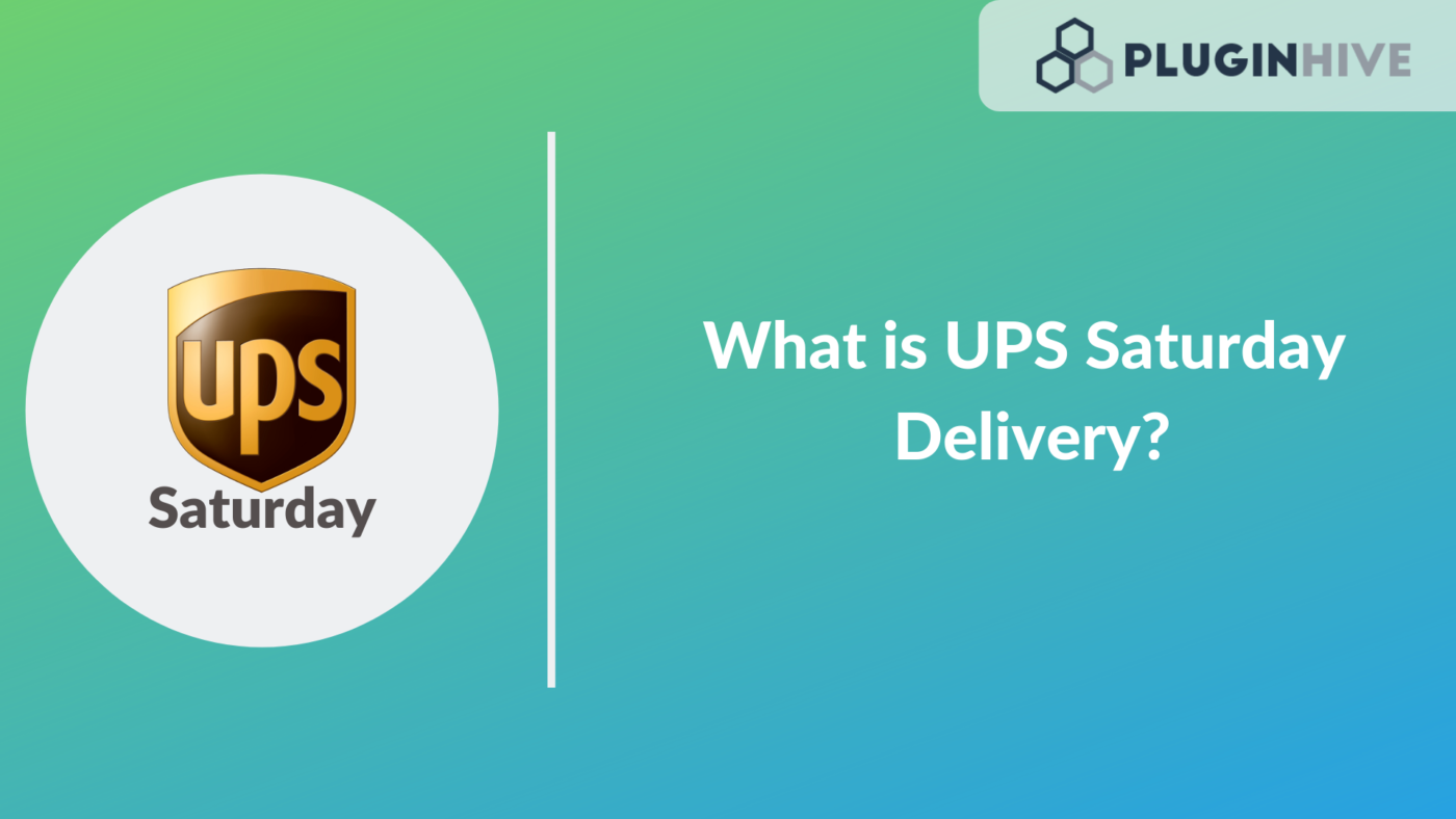 UPS Saturday Delivery-Stretch your WooCommerce Business Over the Weekend
