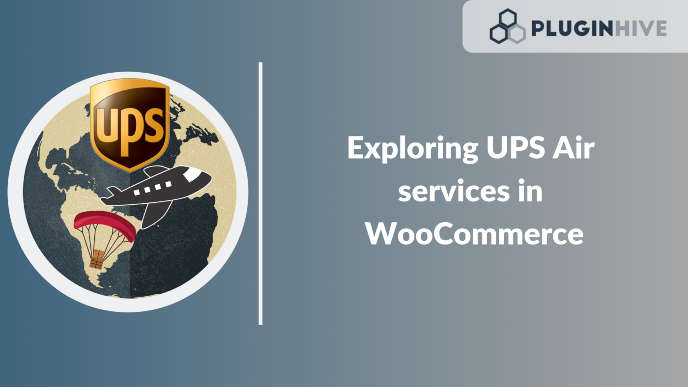 Exploring UPS Air services in WooCommerce