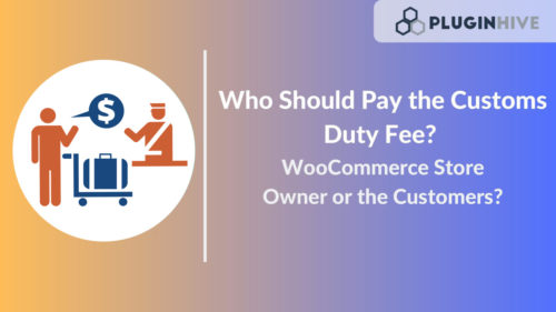 Who should pay the customs duty fee