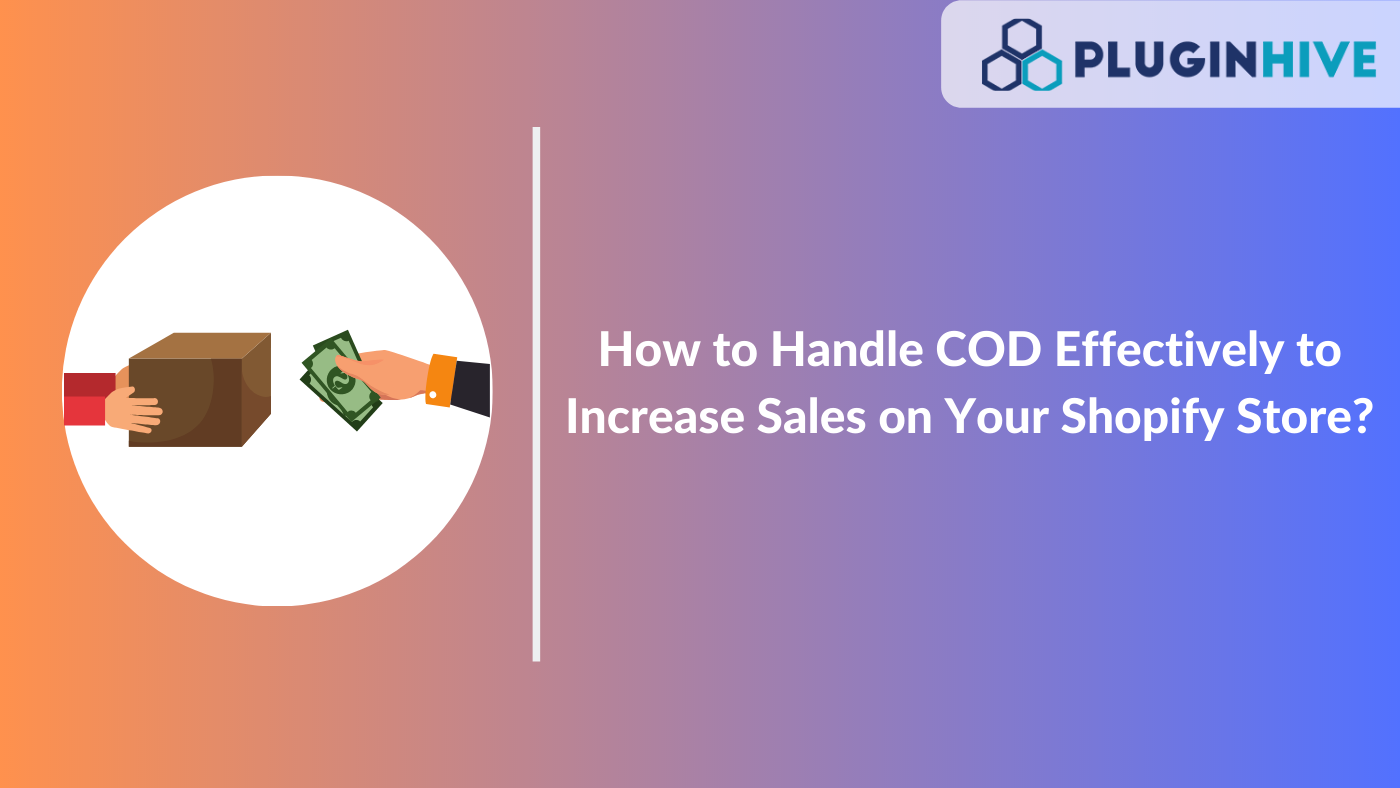 Handle COD Effectively on your Shopify store